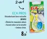 2-en-1  eca pros  désodorisant lave-vaisselle 