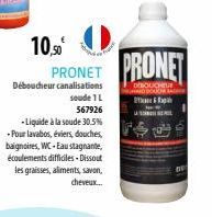 10,50€  PRONET  Déboucheur canalisations soude 1 L  567926  -Liquide à la soude 30.5% +Pour lavabos, éviers, douches, baignoires, WC-Eau stagnante, écoulements difficiles - Dissout les graisses, alime