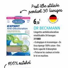 NOUVEAU-COTON BIOLOGIQU  Or Beckin  EXPERT Anti-Décoloration  Peut être utilisée pendant 30 lavages  6,50⁰  DR BECKMANN  Lingette antidécoloration réutilisable 30 lavages 311803  - Ecologique et écono