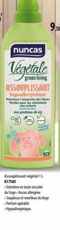 nuncas  green living ASSOUPLISSANT  hypoallergénique Maintient rélasticité des fibres Parfait pour les vetements des enfants  SANS NICKEL  aux prottines de  For rely  Assouplissant végétal 1 L 817585 