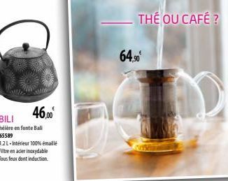 -1.2L-Intérieur 100% émaillé -Filtre en acier inoxydable  - Tous feux dont induction.  46,00  THÉ OU CAFÉ ?  64,90€ 