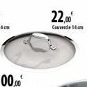 22,00€  Couvercle 14 cm 