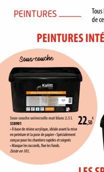 PEINTURES  Sous-couche  Kalitt  Sous-couche universelle mat blanc 2.5 L 538901  - A base de résine acrylique, idéale avant la mise en peinture et la pose de papier Spécialement conçue pour les chantie