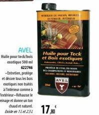 AVEL  Huile pour teck/bois exotique 500 ml  622746 -Entretien, protege et décore tous les bois exotiques non traités  à l'intérieur comme à Textérieur-Réhausse le veinage et donne un ton  chaud et nat