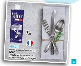 Miror  Argent  7,90⁰  MIROR  Argentil longue durée solitaire 250 ml 129007  -Produit d'entretien universel pour les objets en degent massif ou métal argente  13 