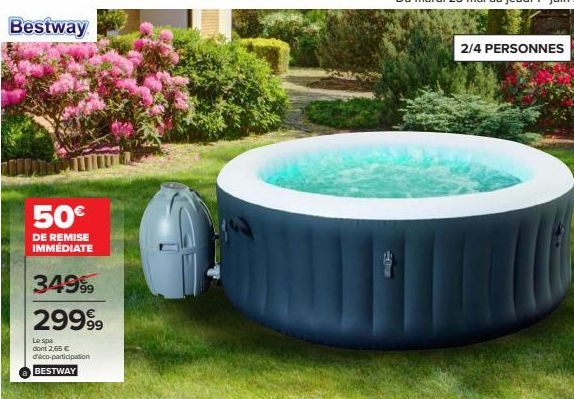 Bestway  50€  DE REMISE IMMÉDIATE  3499 29999  Le spa dont 2,65 € déco-participation BESTWAY  2/4 PERSONNES  