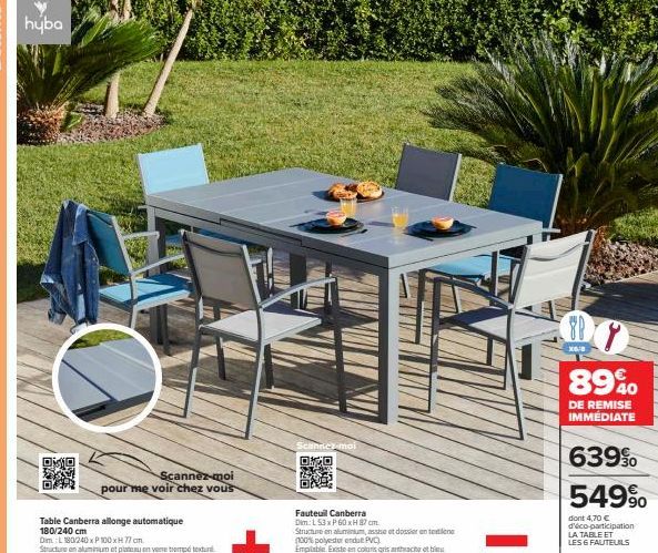 hyba  OKO  Scannez-moi pour me voir chez vous  ****  Table Canberra allonge automatique 180/240 cm  Scanrica mol  免结  Fauteuil Canberra  Dim: L 53 x P 60xH87 cm  TBT  36/8  8990  40  DE REMISE IMMEDIA