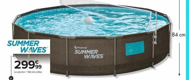 summer waves  2999⁹9  la piscine + filet de volley  polygrou  summer waves  84 cm 