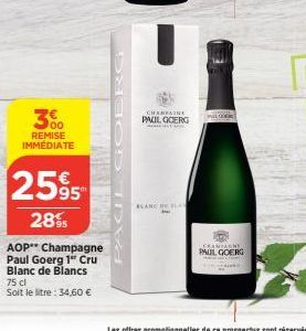 REMISE IMMÉDIATE  2595  28%  AOP Champagne Paul Goerg 1" Cru Blanc de Blancs 75 cl Soit le litre: 34,60 €  CHAMPAIRE  PAUL GOERG  BLANC BAY  CHAMPAGNE PAUL GOERG 