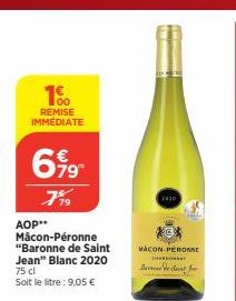 1%  REMISE IMMÉDIATE  6,99⁰ 79 7%9  AOP**  Mâcon-Péronne "Baronne de Saint Jean" Blanc 2020 75 cl  Soit le litre : 9,05 €  71  VACON PERONNE  2020  CHERCOSMET  Bef  