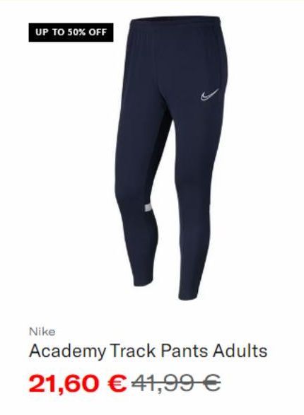 UP TO 50% OFF  Nike  Academy Track Pants Adults  21,60 €41,99 €  