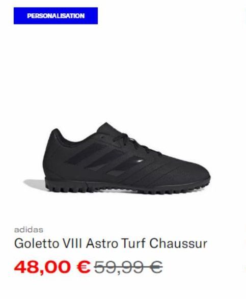 PERSONALISATION  adidas  Goletto VIII Astro Turf Chaussur  48,00 € 59,99 €  