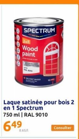 SPECTRUM  21  Wood paint  ww RAL 9010  Laque satinée pour bois 2 en 1 Spectrum 750 ml | RAL 9010  SOLVENT BASED  8.65/1  Consulter 