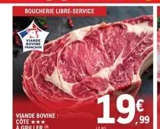 viano sovine française  viande bovine: côte *** a griller (  19€ 