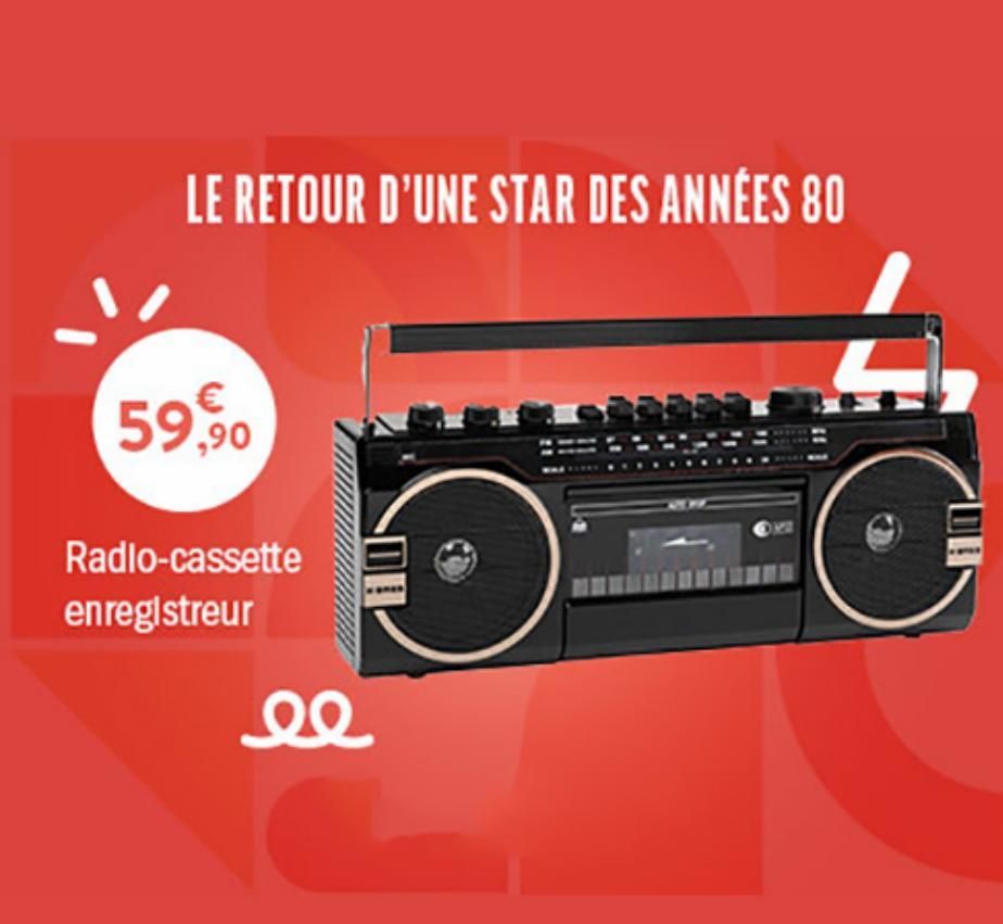 LE RETOUR D'UNE STAR DES ANNÉES 80  59,90  Radio-cassette enregistreur  el  