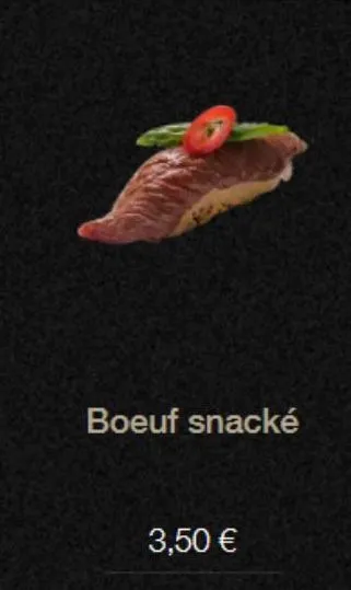 boeuf snacké  3,50 € 