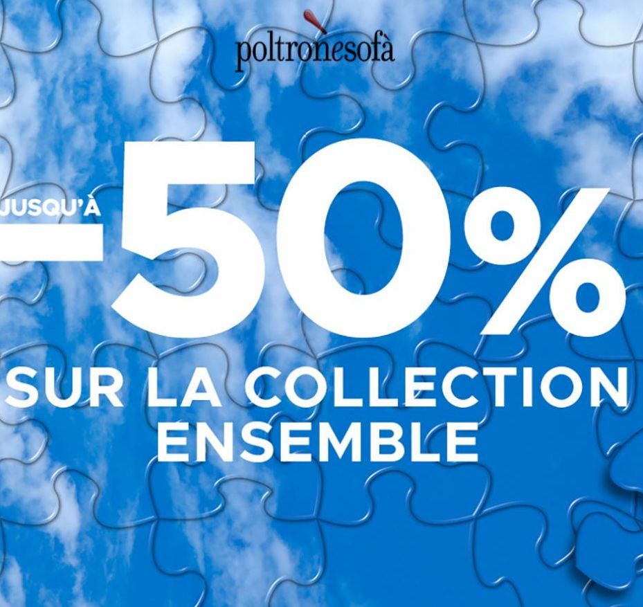 poltronesofà  -50%  SUR LA COLLECTION  JUSQU'À  ENSEMBLE  