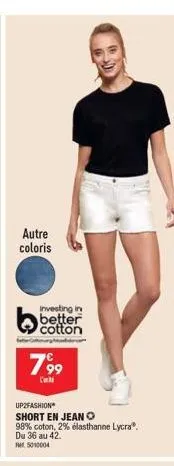 autre coloris  investing in  cotton  799  c  up2fashion short en jean o 98% coton, 2% elasthanne lycra® du 36 au 42. 5010004 