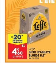 -20*  DE REMISE DHMEDIATE  Leffe  BLONDE  5%  LEFFE  460 BIÈRE D'ABBAYE  1510  BLONDE 6,6  501389 