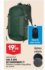 1999  '  live in style sac à dos  de randonnée o  plusieurs modèles disponibles. et 5010000  house de pluie incluse  autres coloris 