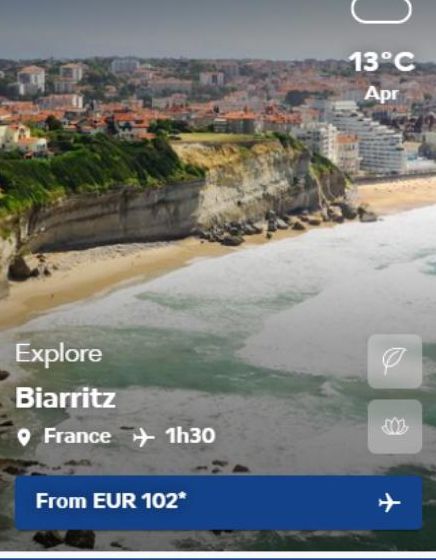Explore Biarritz  France 1h30  From EUR 102*  13°C Apr 