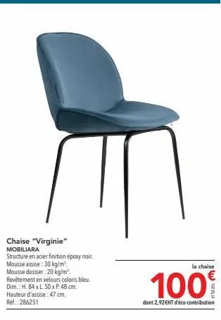 chaise "virginie"  mobiliara  structure en acier finition époxy noir mousse assise: 30 kg/m². mousse dossier: 20 kg/m³. revêtement en velours coloris bleu. dim.: h. 84 x l 50 x p. 48 cm. hauteur d'ass