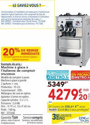 20%  DE REMISE IMMEDIATE  Sur toute la gamme de machines à glaces à Palio Spaceman  Exemple de prix: Machine à glace à l'italienne de comptoir  SPACEMAN  Modèle de comptoir à poser.  Machine à glace à