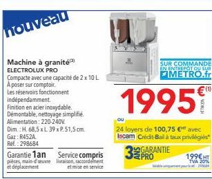 nouveau  Machine à granite¹ ELECTROLUX PRO Compacte avec une capacité de 2 x 10 L A poser sur comptoir.  Les réservoirs fonctionnent indépendamment.  Finition en acier inoxydable. Démontable, nettoyag