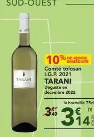 tarani  comté tolosan i.g.p. 2021  immédiate  tarani  dégusté en décembre 2022  la bouteille 75cl  3 314 