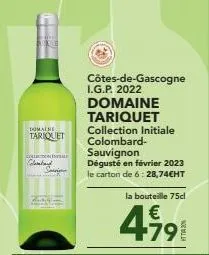 boe  domaine tariquet  n  clamabad  sain  côtes-de-gascogne i.g.p. 2022  domaine tariquet  collection initiale colombard-sauvignon  dégusté en février 2023  le carton de 6: 28,74€ht  la bouteille 75cl