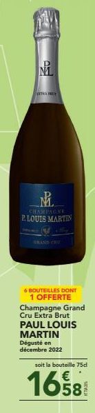 N₁  M  CHAMPAGNE P.LOUIS MARTIN  kifting  6 BOUTEILLES DONT 1 OFFERTE Champagne Grand Cru Extra Brut PAUL LOUIS MARTIN  Dégusté en décembre 2022  soit la bouteille 75c  €  1658 