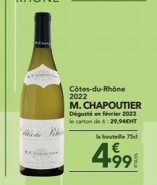 He's da  XCHAPICT  Côtes-du-Rhône  M.CHAPOUTIER Dégusté en février 2023 le carton de 6: 29,94€HT  2022  la bouteille 75cl  €  4.99 