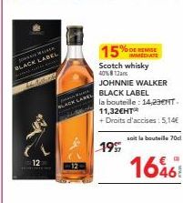 www BLACK LABEL  berstattraks  12  15%  Scotch whisky 40% 12  JOHNNIE WALKER  BLACK LABEL  la bouteille: 14,23€HT. 11,32€HT™  + Droits d'accises: 5,14€  soit la bouteille 70cl  19%  DE REMISE IMMEDIAT