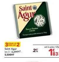 saint  agur  2  sprix de saint agur les 3:8,25€nt-5,50€ht  وساله به ادامه قسم علم اس  2%  soit la pice 125g  193! 