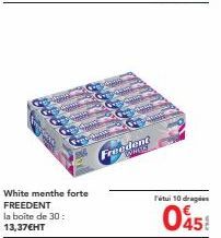 98666  White menthe forte FREEDENT  la boite de 30: 13,37€HT  Freedent  SPOMELLY  Tátu 10 dage  045! 