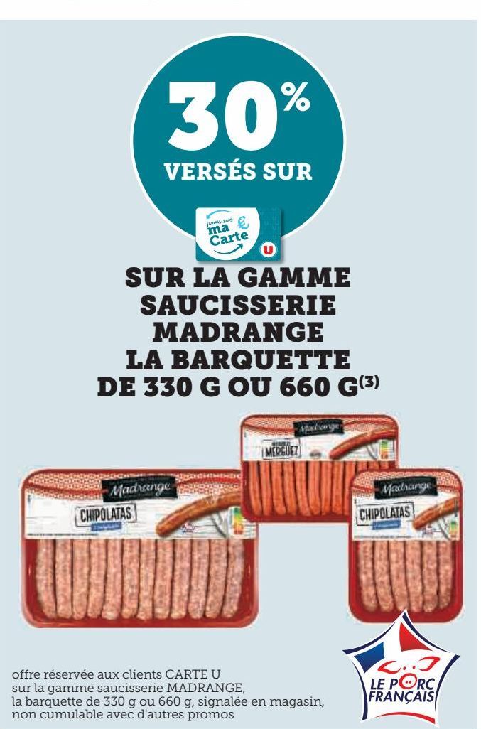 LA GAMME  SAUCISSERIE  MADRANGE  LA BARQUETTE  DE 330 G OU 660 G