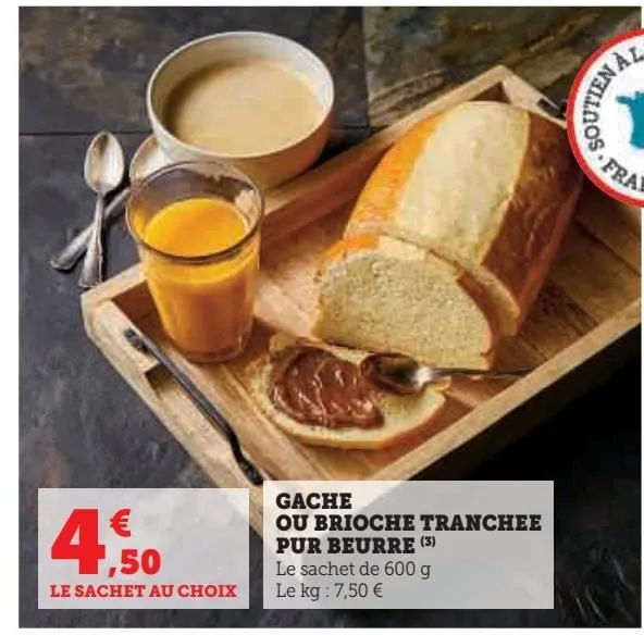 gâche ou brioche tranchee pur beurre