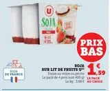 SOJA SUR LIT DE FRUITS U offre à 1,59€ sur Super U