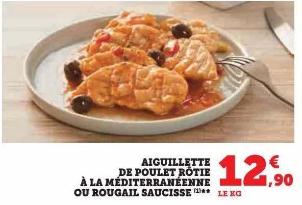 aiguillette de poulet rotie a lamediterraneenne ou rougail saucisse 