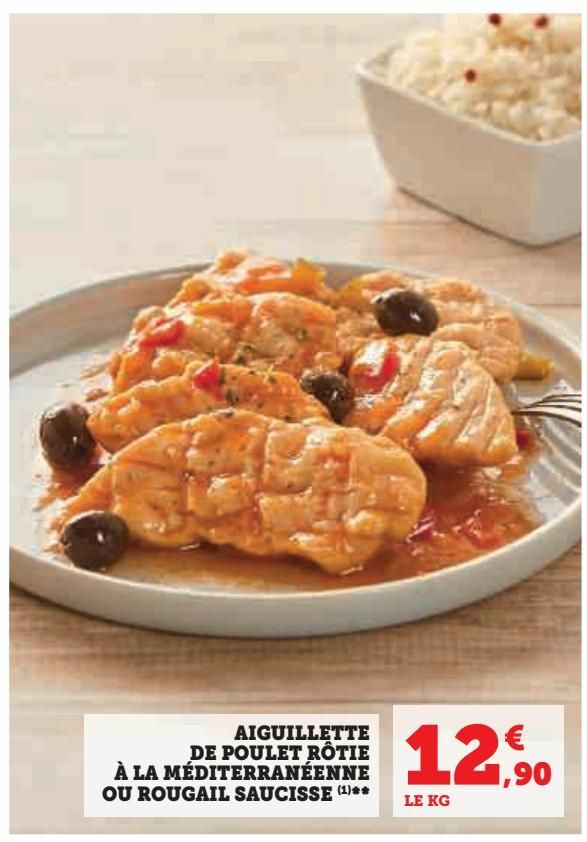 Aiguillette de poulet rôtie à la méditerrannéenne ou rougail saucisse