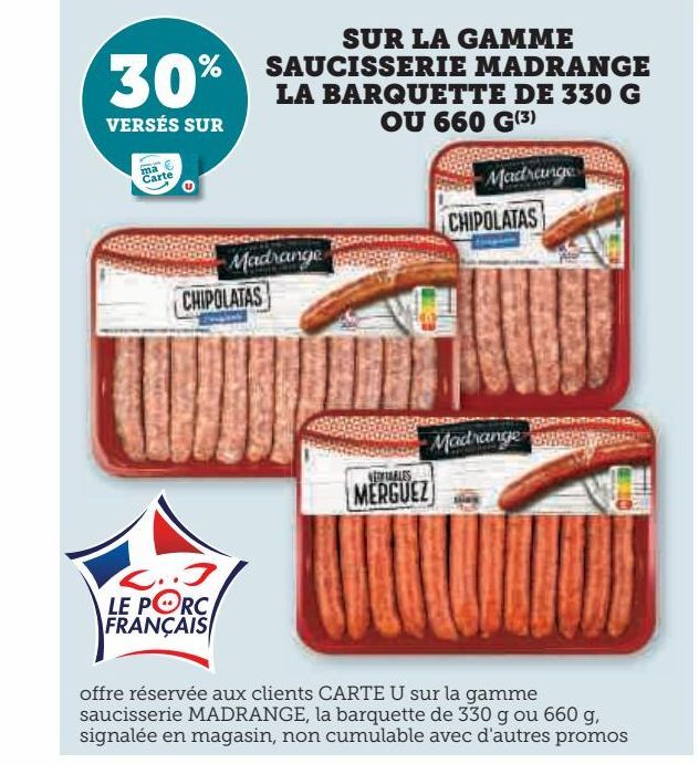 LA GAMME  SAUCISSERIE  MADRANGE  LA BARQUETTE  DE 330 G OU 660 G