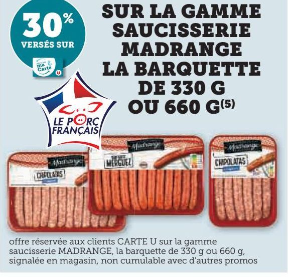 LA GAMME SAUCISSERIE MADRANGE LA BARQUETTE DE 330 G OU 660 G 