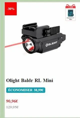 -30%  odlight  olight baldr rl mini économiser 38,99€  90,96€  129,95€  7,95€  opuch a  mi 