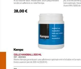 kempa  kempa  colle handball 200 ml  ref: 2001503  résine kempa garantissant une adhérence optimale entre le ballon et la main existe aussien pot de 500 ml (55,00 €). 
