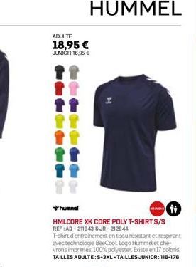 ADULTE  18,95 €  JUNIOR 16,95 €  Thummel  HMLCORE XK CORE POLY T-SHIRTS/S  REF:AD-211943 & JR-212644  T-shirt d'entrainement en tissu résistant et respirant avec technologie BeeCool Logo Hummel et che