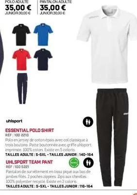 polo adulte  35,00 € junior 30,00 €  pantalon adulte  35,00 € junior 30,00 €  ↑ ↑↑  uhlsport essential polo shirt réf : 100 2210  polo en jersey de coton épais avec col classique à trois boutons. patt