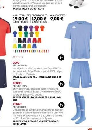 MAILLOT ADULTE SHORTADULTE CHAUSSETTES  19,00 € 17,00 € 9,00 €  JUNIOR 17,00 €  JUNIOR 15,00 €  ↑↑  DOVO  REF:34196UW  Maillot à col rond en tissu évacuant Thumidité. In serts en mesh Badge Omini impr