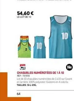 54,60 €  le lot de 10  10  64  10  chasubles numérotées de 1 à 10  ref: te1510  lot de 10 chasubles numérotées de 1 à 10 sur l'avant et farriere. 100% polyester. existent en 4 coloris tailles: s-l-2xl