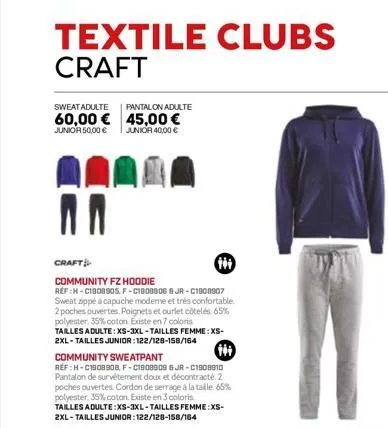 textile clubs craft  sweat adulte  pantalon adulte  60,00 € 45,00 €  junior 50,00 €  junior 40,00 €  ^^  craft  community fz hoodie ref:h-c1808905, f-c18088068jr-c180:8907 sweat zippé à capuche modeme