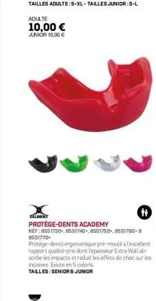 adulte  10,00 €  junior 10,00 €  gelbert  protège-dents academy  ti  ref:8551730+,8551740+,8551750+, 8551780-6  8551770+  protège-dents ergonomique pré-moulé à l'excellent rapport qualité-prix dont l'